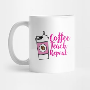 teacher coffee teach repeat , teacher like coffee Mug